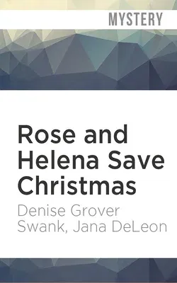 Rose and Helena Save Christmas: A Novella