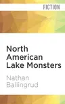 North American Lake Monsters: Stories