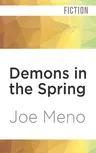 Demons in the Spring