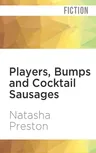 Players, Bumps and Cocktail Sausages