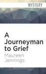 A Journeyman to Grief