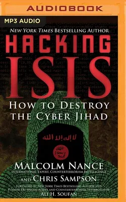 Hacking ISIS: How to Destroy the Cyber Jihad