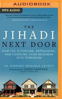 The Jihadi Next Door: How Isis Is Forcing, Defrauding, and Coercing Your Neighbor Into Terrorism