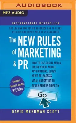 The New Rules of Marketing & Pr, 6th Edition: How to Use Social Media, Online Video, Mobile Applications, Blogs, New Releases, and Viral Marketing to Reac