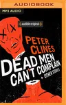 Dead Men Can't Complain and Other Stories