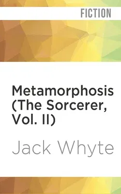 Metamorphosis (the Sorcerer, Vol. II)