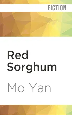 Red Sorghum: A Novel of China