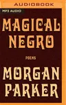 Magical Negro: Poems