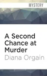 A Second Chance at Murder