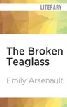 The Broken Teaglass