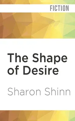 The Shape of Desire