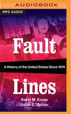 Fault Lines: A History of the United States Since 1974