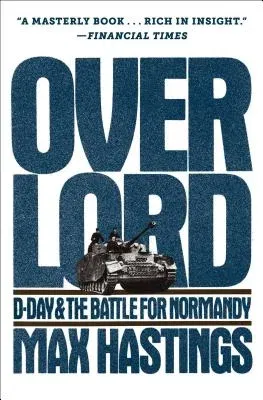 Overlord: D-Day and the Battle for Normandy