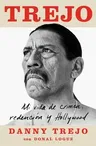 Trejo (Spanish Edition): Mi Vida de Crimen, Redención Y Hollywood