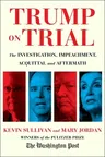 Trump on Trial: The Investigation, Impeachment, Acquittal and Aftermath