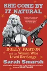 She Come by It Natural: Dolly Parton and the Women Who Lived Her Songs