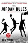 The Jordan Rules: The Inside Story of One Turbulent Season with Michael Jordan and the Chicago Bulls