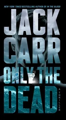 Only the Dead: A Thriller