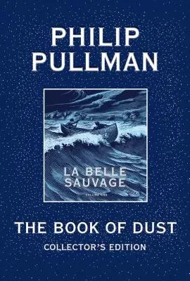 The Book of Dust: La Belle Sauvage Collector's Edition (Book of Dust, Volume 1)