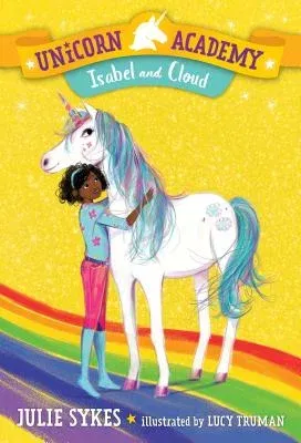 Unicorn Academy #4: Isabel and Cloud