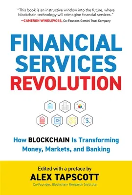 Financial Services Revolution: How Blockchain Is Transforming Money, Markets, and Banking