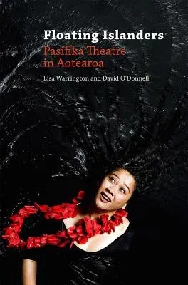 Floating Islanders: Pasifika Theatre in Aotearoa (None)