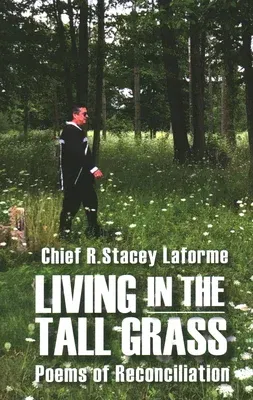 Living in the Tall Grass: Poems of Reconciliation