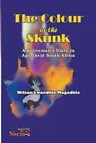 The Colour of the Skunk: A Policeman's Diary in Apartheid South Africa