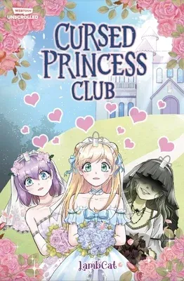 Cursed Princess Club Volume One: A Webtoon Unscrolled Graphic Novel