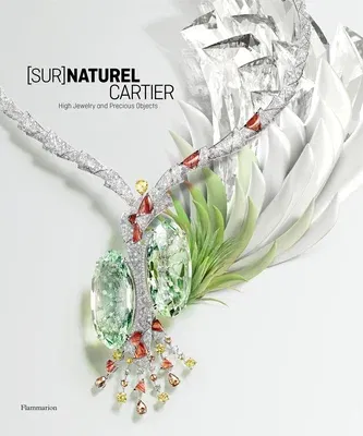 [Sur]naturel Cartier: High Jewelry and Precious Objects