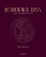 Bordeaux 1855: A Guide to the Grands Crus Classés: Médoc & Sauternes