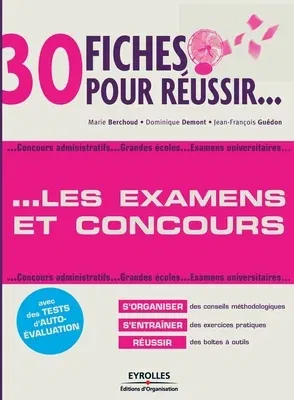 30 fiches pour réussir les examens et concours: Concours administratifs. Grandes écoles. Examens universitaires