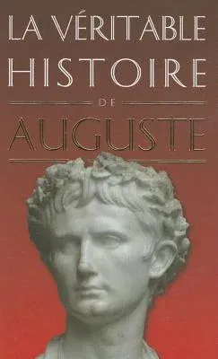 La Veritable Histoire d'Auguste