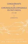 Conquerants Et Chroniqueurs Espagnols En Pays Maya (1515-1697): Livre 2 - Conquetes