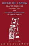 Relation Des Choses Du Yucatan (1566): Suivi de Diego Lopez de Cogolludo, Histoire Du Yucatan (1660), Livre IV - Chapitres I a IX