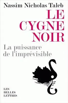 Le Cygne Noir: La Puissance de l'Imprevisible