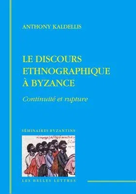 Le Discours Ethnographique a Byzance: Continuite Et Rupture