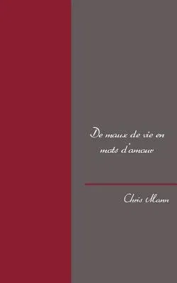 De maux de vie en mots d'amour