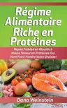 Régime Alimentaire Riche en Protéines: Repas Faibles en Glucide à Haute Teneur en Protéines Qui Vont Faire Fondre Votre Graisse!