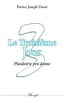 Le Troisième Jour: Plaidoirie pro domo