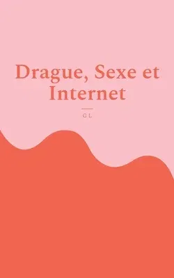 Drague, Sexe et Internet: L'avis d'une blonde