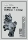 Science-fiction, prothèses et cyborgs