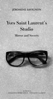 Yves Saint Laurent's Studio: Mirror and Secrets