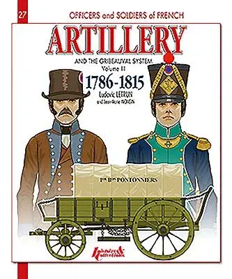 French Artillery and the Gribeauval System: Volume 2 - 1786-1815