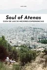 Soul of Atenas: Guía de Las 30 Mejores Experiencias