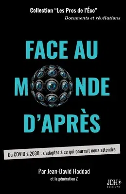 Face au monde d'après: Du COVID à 2030: s'adapter à ce qui pourrait nous attendre