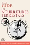 Les nourritures terrestres - édition 2022: Préface et biographie détaillée de A. Gide par Y. Laurent-Rouault