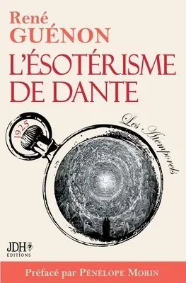 L'ésotérisme de Dante - nouvelle édition: Préface et bio détaillée