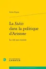 La Stasis Dans La Politique d'Aristote: La Cite Sous Tension