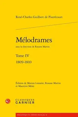 Melodrames. Tome IV: 1809-1810